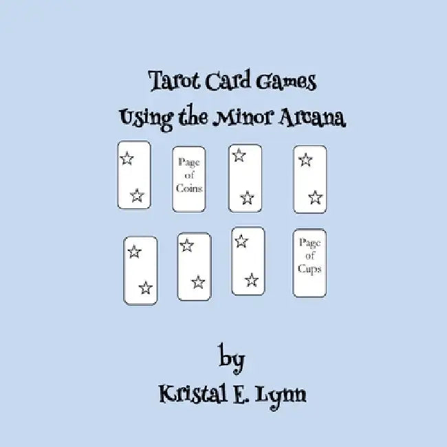 Tarot Card Games Using the Minor Arcana (Paperback) by Kristal E. Lynn