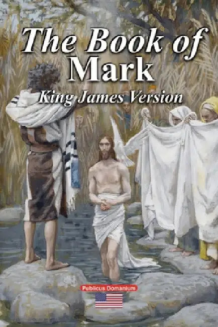 The Book of Mark King James Version by Publicus Domanium