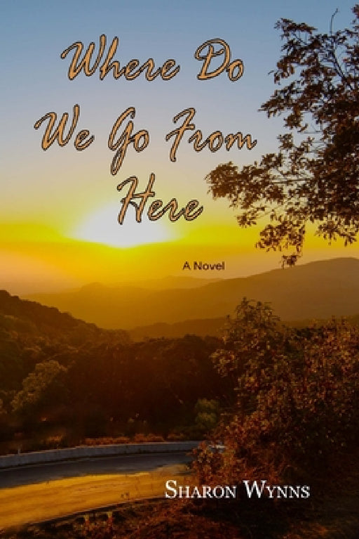 Where Do We Go From Here by Sharon Wynns
