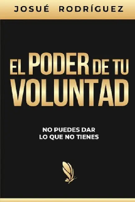 El poder de tu voluntad by Josué Rodríguez