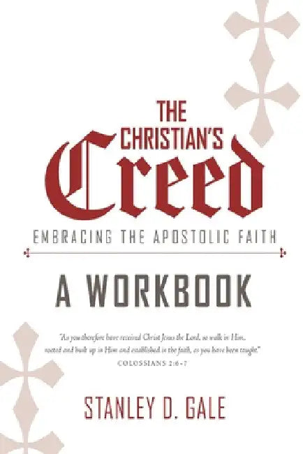 The Christian's Creed Workbook by Stanley Gale