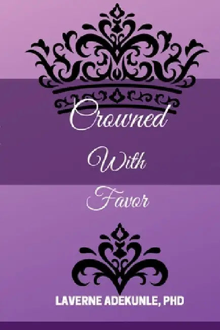 Crowned With Favor by Laverne Adekunle