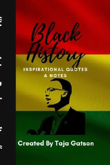 Black History Inspirational Quotes & Notes by Taja Gatson