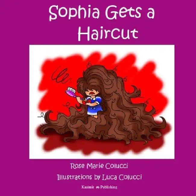 Sophia Gets a Haircut by Rose Marie Colucci