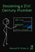 Becoming a 21st Century Plumber by Samuel Puleo