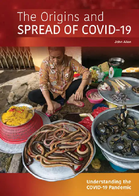 The Origins and Spread of Covid-19 by John Allen