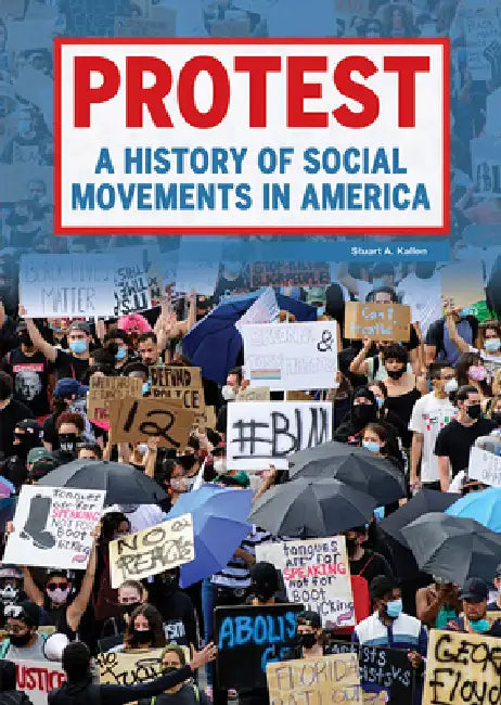 Protest: A History of Social Movements in America by Stuart Kallen