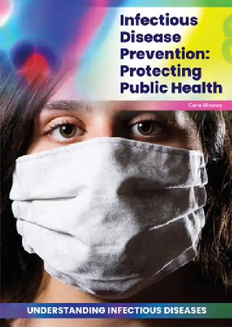 Infectious Disease Prevention: Protecting Public Health by Carla Mooney
