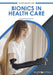 Bionics in Health Care by Cecilia Pinto McCarthy