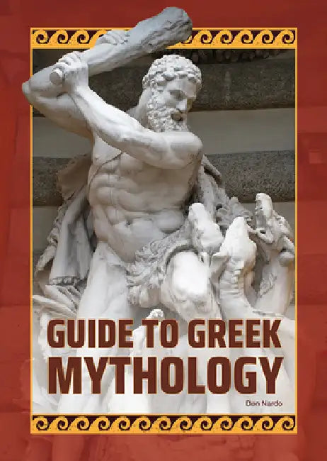 Guide to Greek Mythology by Don Nardo