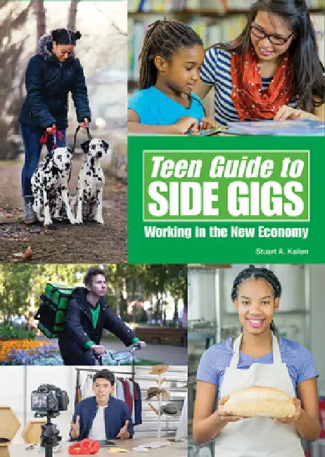 Teen Guide to Side Gigs: Working in the New Economy by Stuart A. Kallen