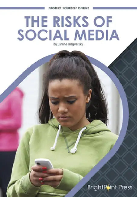 The Risks of Social Media by Janine Ungvarsky