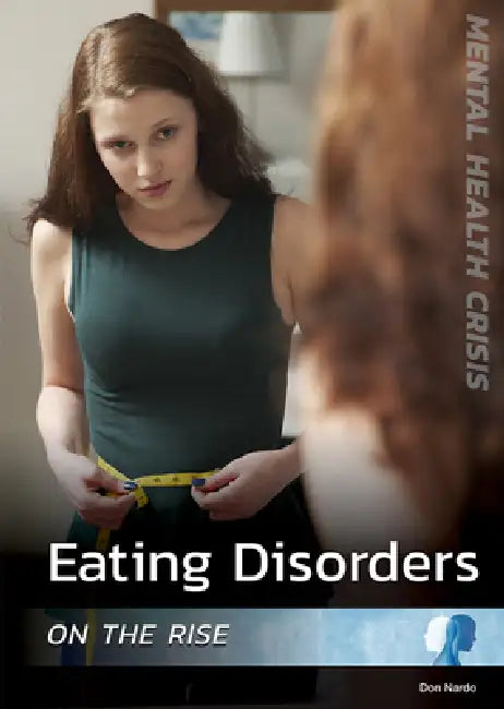 Eating Disorders on the Rise by Don Nardo