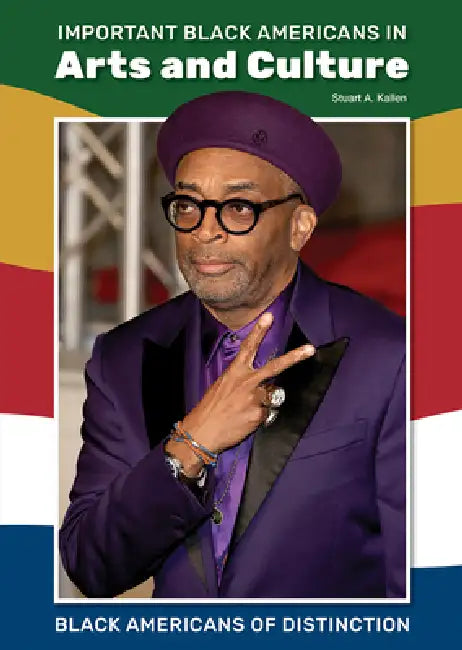 Important Black Americans in Arts and Culture by Stuart A. Kallen