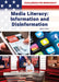 Media Literacy: Information and Disinformation by Kathryn Hulick