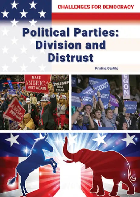 Political Parties: Division and Distrust by Kristina Castillo