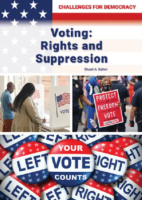 Voting: Rights and Suppression by Stuart A. Kallen