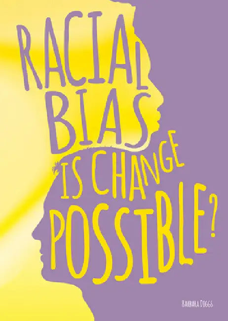 Racial Bias: Is Change Possible? by Barbara Diggs