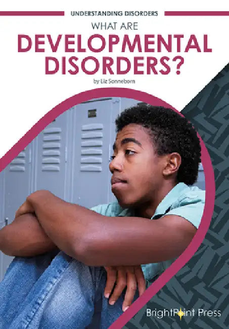 What Are Developmental Disorders? by Liz Sonneborn