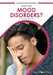 What Are Mood Disorders? by Cecilia Pinto McCarthy