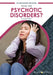 What Are Psychotic Disorders? by Jennifer Phillips