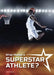 What Makes a Superstar Athlete? by James Roland