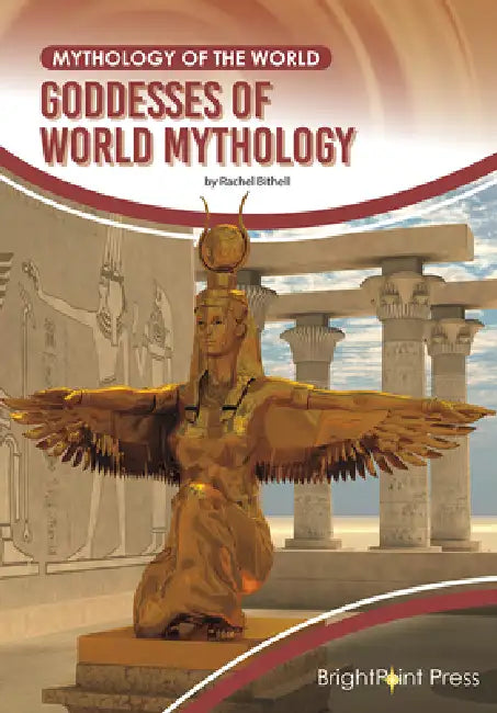 Goddesses of World Mythology by Rachel Bithell