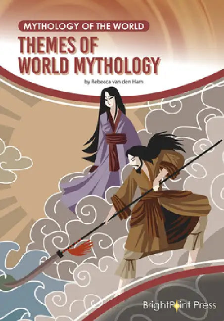 Themes of World Mythology by Rebecca Van Den Ham
