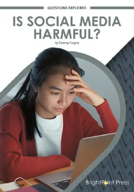 Is Social Media Harmful? by Tammy Gagne