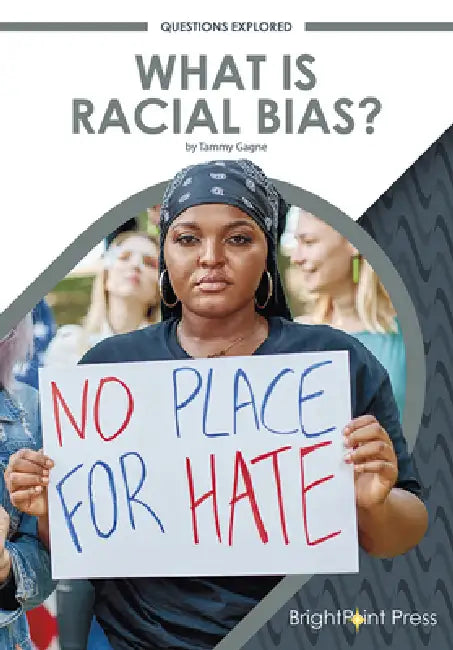 What Is Racial Bias? by Tammy Gagne