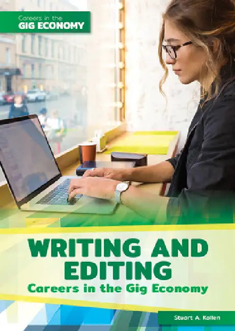 Writing and Editing Careers in the Gig Economy by Stuart A. Kallen