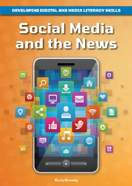 Social Media and the News by Carla Mooney