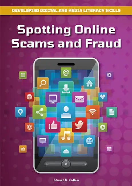 Spotting Online Scams and Fraud by Stuart A. Kallen