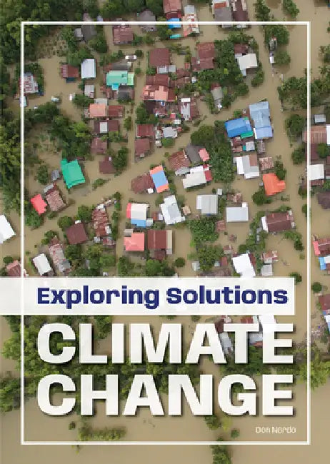 Exploring Solutions: Climate Change by Don Nardo