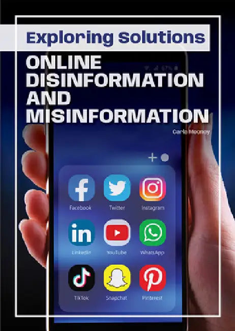 Exploring Solutions: Online Disinformation and Misinformation by Carla Mooney