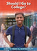 Should I Go to College? by Carla Mooney