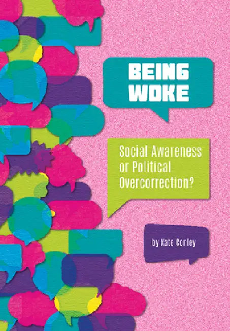 Being Woke: Social Awareness or Political Overcorrection? by Kate Conley