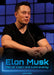 Elon Musk: Man of Vision and Controversy by John Allen