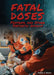 Fatal Doses: Fentanyl and Other Synthetic Opioids by Andrea C. Nakaya