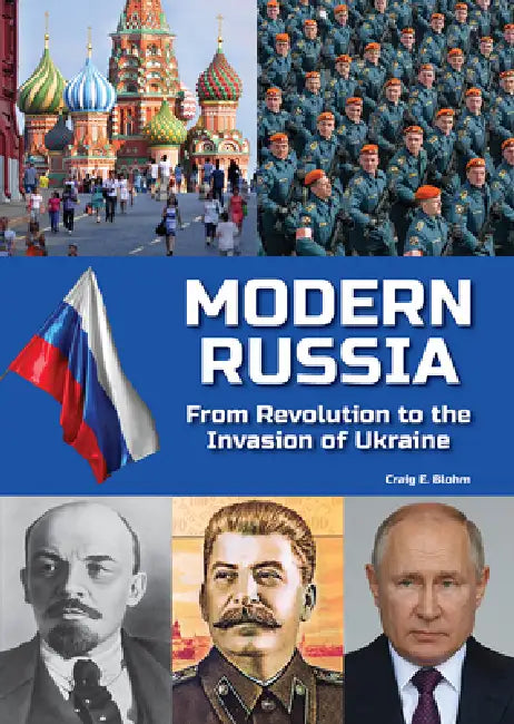 Modern Russia: From Revolution to the Invasion of Ukraine by Craig E. Blohm