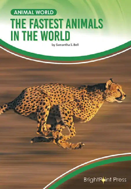 The Fastest Animals in the World by Samantha S. Bell