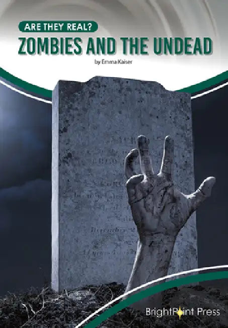 Zombies and the Undead by Emma Kaiser