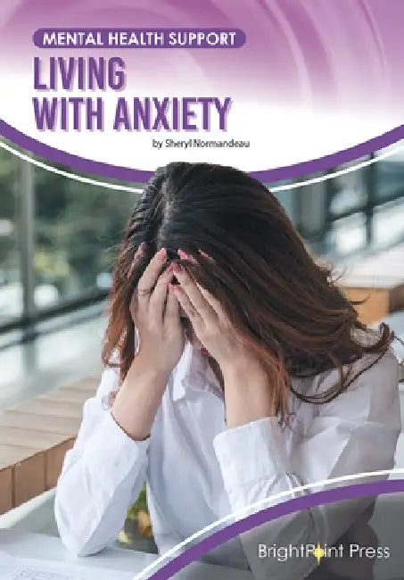Living with Anxiety by Sheryl Normandeau