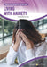 Living with Anxiety by Sheryl Normandeau