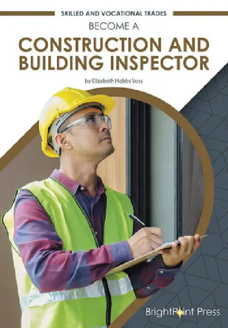 Become a Construction and Building Inspector by Elizabeth Hobbs Voss