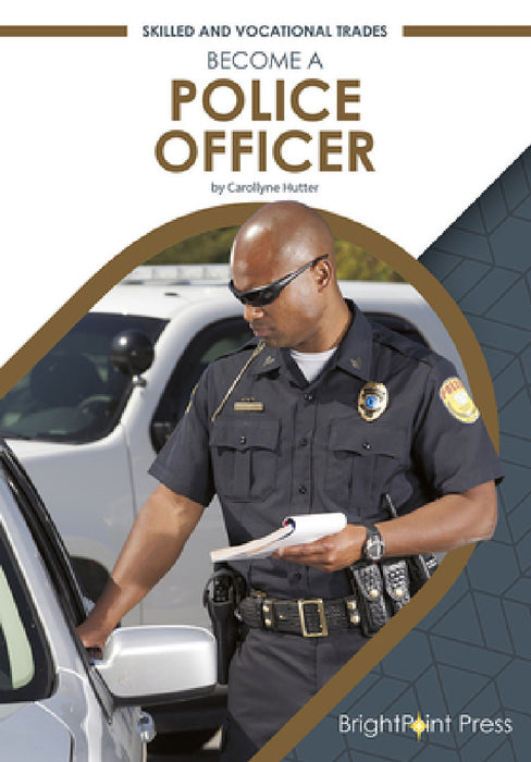 Become a Police Officer by Carollyne Hutter