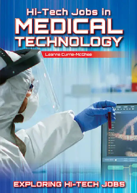 Hi-Tech Jobs in Medical Technology by Leanne Currie-McGhee