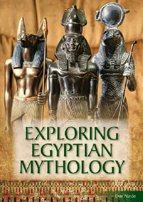 Exploring Egyptian Mythology by Don Nardo