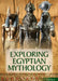 Exploring Egyptian Mythology by Don Nardo