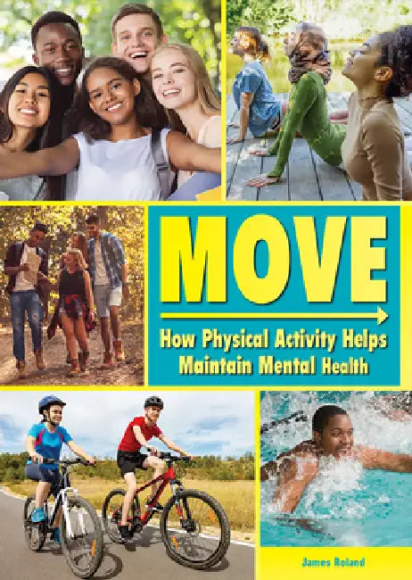 Move: How Physical Activity Helps Maintain Mental Health by James Roland